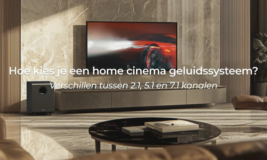 Hoe kies je een home cinema geluidssysteem? Verschillen tussen 2.1, 5.1 en 7.1 kanalen