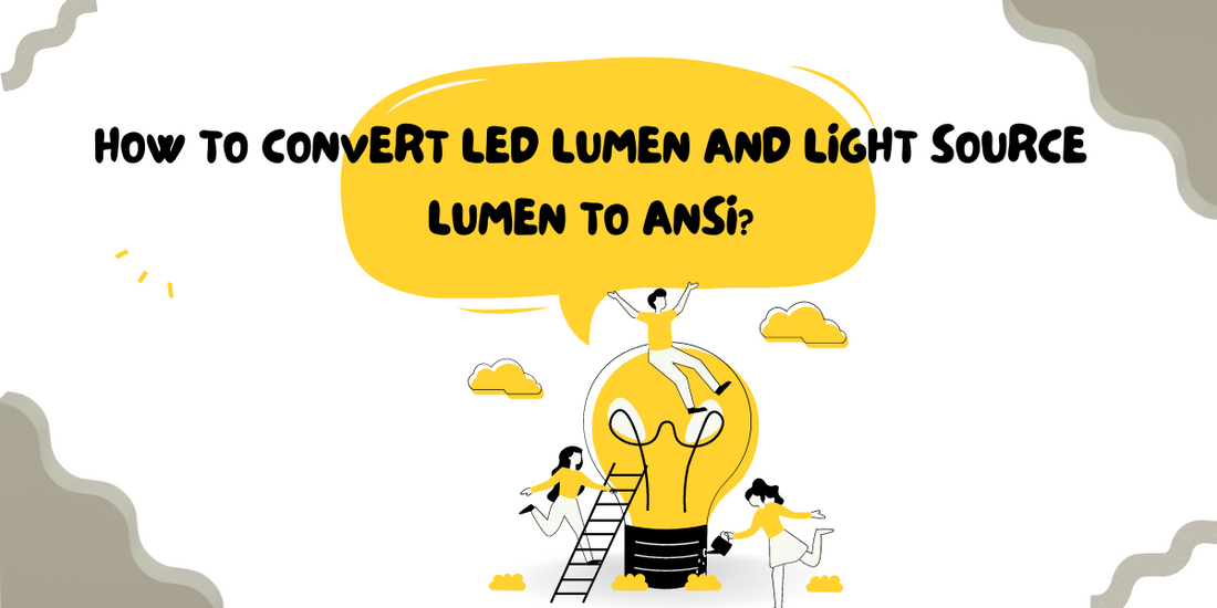 How to Convert LED Lumen and Light Source Lumen to ANSI?