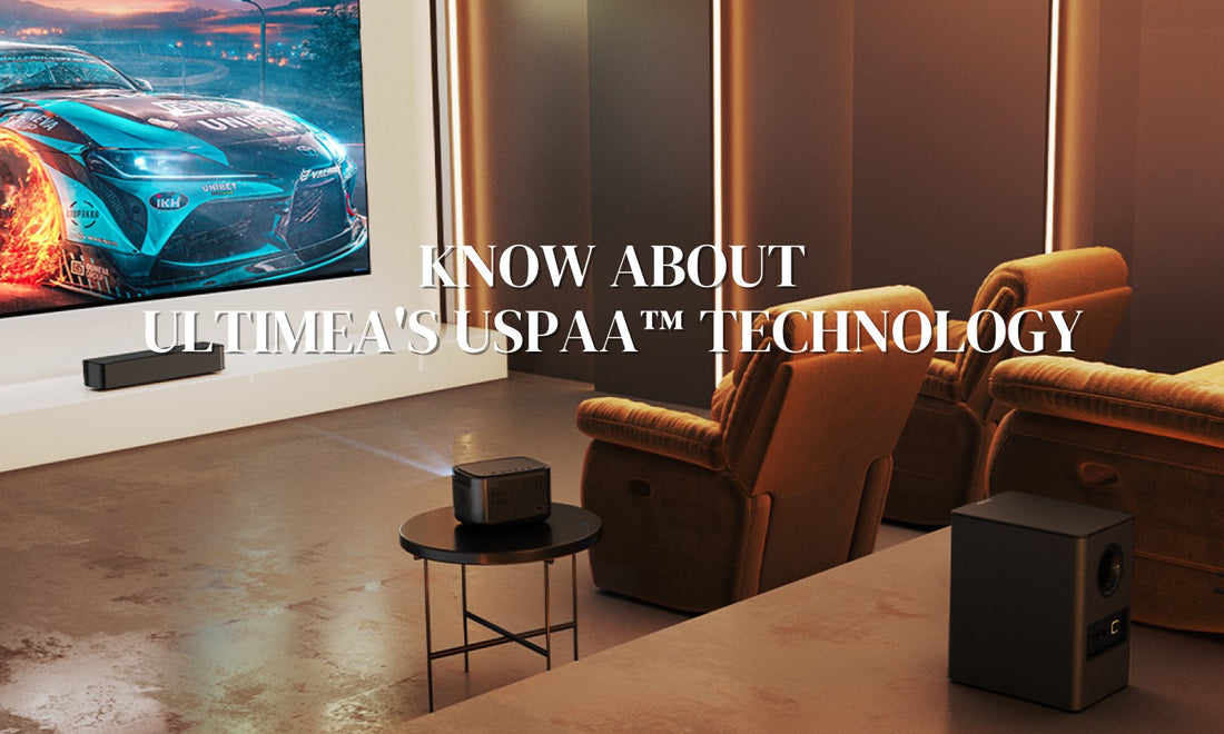 All You Need To Know About ULTIMEA's USPAA™ Technology