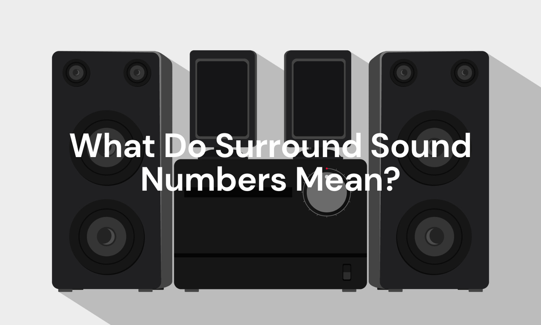 What Do Surround Sound Numbers Mean?