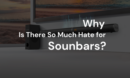 Why Is There So Much Hate for Soundbars?